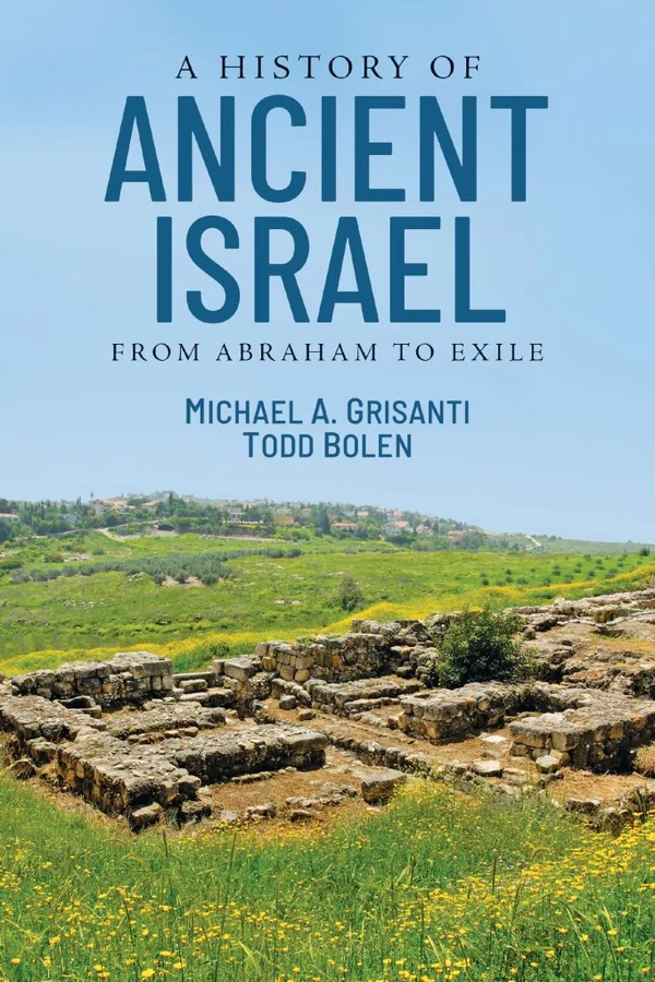 A History of Ancient Israel by Michael Alan Grisanti & Todd Bolen
