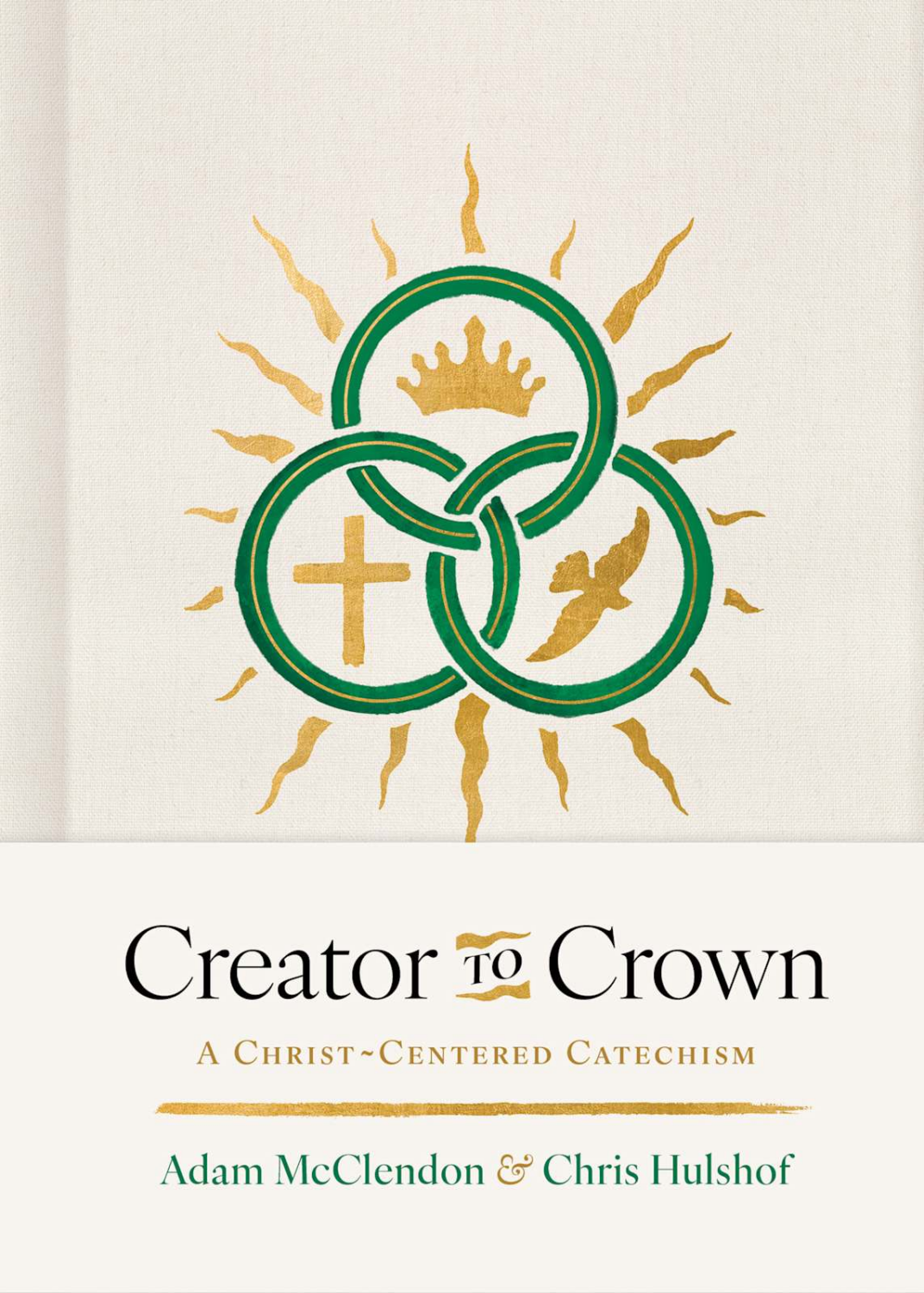 Creator to Crown by Chris Hulshof