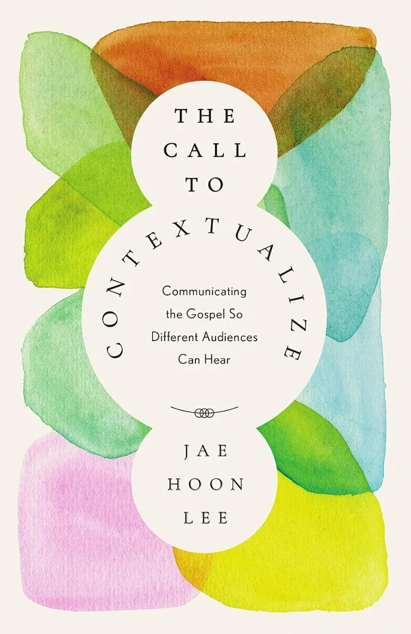 The Call to Contextualize by Jae Hoon Lee
